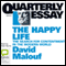 QE 41: The Happy Life: The Search for Contentment in the Modern World (Unabridged) audio book by David Malouf