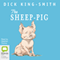 The Sheep-Pig (Unabridged) audio book by Dick King-Smith