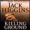 The Killing Ground (Unabridged) audio book by Jack Higgins