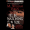 I'll Be Watching You (Unabridged) audio book by M. William Phelps