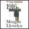 1916: A Novel of the Irish Rebellion (Unabridged) audio book by Morgan Llywelyn