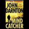 Mind Catcher (Unabridged) audio book by John Darnton