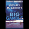 The Big Gamble (Unabridged) audio book by Michael McGarrity