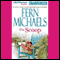 The Scoop (Unabridged) audio book by Fern Michaels