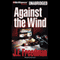 Against the Wind (Unabridged) audio book by J. F. Freedman