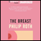 The Breast (Unabridged) audio book by Philip Roth
