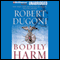 Bodily Harm (Unabridged) audio book by Robert Dugoni