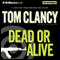 Dead or Alive (Unabridged) audio book by Tom Clancy, Grant Blackwood