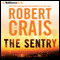 The Sentry: An Elvis Cole - Joe Pike Novel, Book 14 audio book by Robert Crais