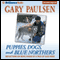 Puppies, Dogs, and Blue Northers: Reflections on Being Raised by a Pack of Sled Dogs (Unabridged) audio book by Gary Paulsen