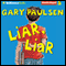 Liar, Liar: The Theory, Practice and Destructive Properties of Deception (Unabridged) audio book by Gary Paulsen