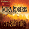 Chasing Fire audio book by Nora Roberts