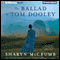 The Ballad of Tom Dooley: A Ballad Novel, Book 9 (Unabridged) audio book by Sharyn McCrumb