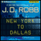 New York to Dallas: In Death, Book 33 (Unabridged) audio book by J. D. Robb