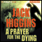 A Prayer for the Dying (Unabridged) audio book by Jack Higgins