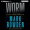 Worm: The First Digital World War (Unabridged) audio book by Mark Bowden