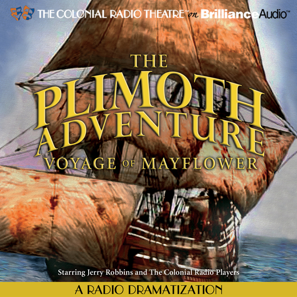 The Plimoth Adventure - Voyage of Mayflower: A Radio Dramatization audio book by Jerry Robbins