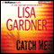 Catch Me: A Novel (Unabridged) audio book by Lisa Gardner