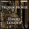 Trojan Horse (Unabridged) audio book by David Lender