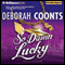 So Damn Lucky: A Lucky OToole Vegas Adventure, Book 3 (Unabridged) audio book by Deborah Coonts