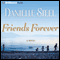 Friends Forever: A Novel audio book by Danielle Steel