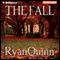 The Fall: A Novel (Unabridged) audio book by Ryan Quinn