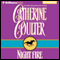 Night Fire: Night Trilogy, Book 1 (Unabridged) audio book by Catherine Coulter