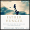 Father Hunger: Why God Calls Men to Love and Lead Their Families (Unabridged) audio book by Douglas Wilson