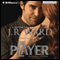 The Player (Unabridged) audio book by J.R. Ward