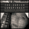 The Zurich Conspiracy (Unabridged) audio book by Bernadette Calonego