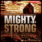 Mighty and Strong: Righteous Series, Book 2 (Unabridged) audio book by Michael Wallace
