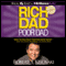 Rich Dad Poor Dad: What the Rich Teach Their Kids About Money - That the Poor and Middle Class Do Not! (Unabridged) audio book by Robert T. Kiyosaki