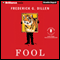 Fool (Unabridged) audio book by Frederick G. Dillen