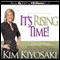 It's Rising Time!: What It Really Takes for the Reward of Financial Freedom (Unabridged) audio book by Kim Kiyosaki