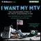 I Want My MTV: The Uncensored Story of the Music Video Revolution (Unabridged) audio book by Craig Marks, Rob Tannenbaum