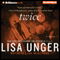 Twice: Lydia Strong, Book 3 (Unabridged) audio book by Lisa Unger