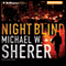 Night Blind (Unabridged) audio book by Michael W. Sherer