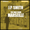 The Man from Marseille (Unabridged) audio book by J. P. Smith