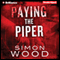 Paying the Piper (Unabridged) audio book by Simon Wood