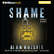 Shame: A Novel (Unabridged) audio book by Alan Russell