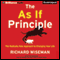 The As If Principle: The Radically New Approach to Changing Your Life (Unabridged) audio book by Richard Wiseman
