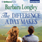 The Difference a Day Makes: Perfect, Indiana, Book 2 (Unabridged) audio book by Barbara Longley