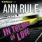 In the Name of Love: And Other True Cases audio book by Ann Rule