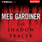The Shadow Tracer (Unabridged) audio book by Meg Gardiner