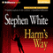 Harm's Way: Alan Gregory, Book 4 (Unabridged) audio book by Stephen White