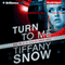 Turn to Me: Kathleen Turner, Book 2 (Unabridged) audio book by Tiffany Snow