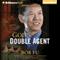 God's Double Agent: The True Story of a Chinese Christian's Fight for Freedom (Unabridged) audio book by Bob Fu, Nancy French