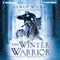 The Winter Warrior: A Novel of Medieval England (Unabridged) audio book by James Wilde