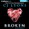 Broken (Unabridged) audio book by CJ Lyons