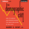 The Demographic Cliff: How to Survive and Prosper During the Great Deflation of 2014-2019 (Unabridged) audio book by Harry S. Dent, Jr.